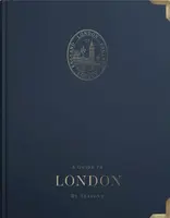 A Guide to London: by Seasons - Angus Forrester
