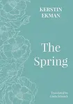 The Spring - Kerstin Ekman