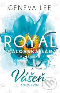 Royal: Vášeň (český jazyk) (Královská sága plná sexu)