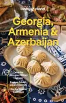 Lonely Planet Georgia, Armenia & Azerbaijan -  Lonely Planet