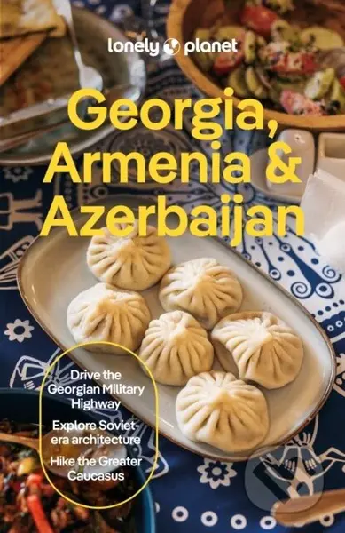 Lonely Planet Georgia, Armenia & Azerbaijan -  Lonely Planet