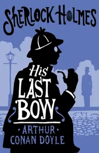 His Last Bow - Sir Arthur Conan Doyle