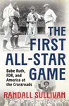 The First All-Star Game - Randall Sullivan