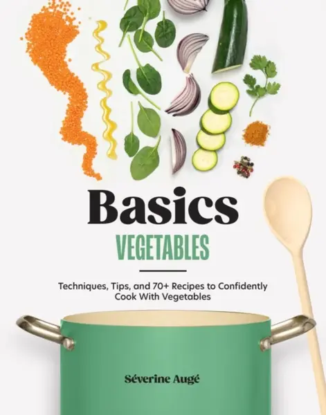 Basics: Vegetables - SÃ©verine AugÃ©