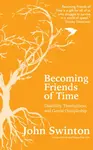 Becoming Friends of Time - John Swinton