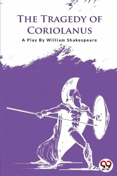 The Tragedy Of Coriolanus - William Shakespeare