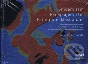 Snídám sám/ Raňajkujem sám/ Eating breakfast alone - Anton Divácký