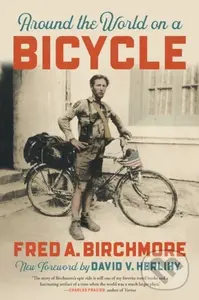 Around the World on a Bicycle - Fred A. Birchmore