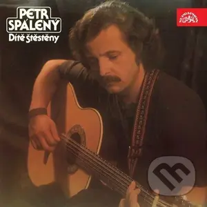 Petr Spaleny:  Dite Stesteny LP