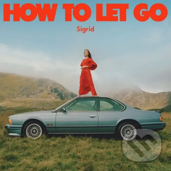 Sigrid: How to let go