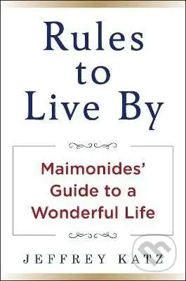 RULES TO LIVE BY - Jeffrey Katz