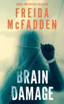 Brain Damage - Freida McFadden