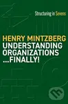 Understanding Organizations...Finally! - Henry Mintzberg
