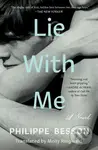 Lie With Me (A Novel) - Philippe Besson
