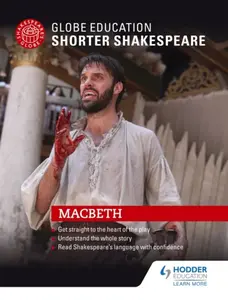 Globe Education Shorter Shakespeare: Macbeth - Globe Education