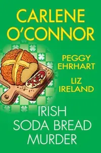 Irish Soda Bread Murder - Carlene O'Connor, Peggy Ehrhart