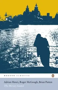 The Mersey Sound - Roger McGough, Patten Brian, Adrian Henri