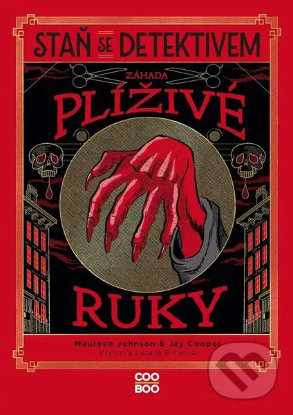 Staň se detektivem: Záhada plíživé ruky - Maureen Johnson