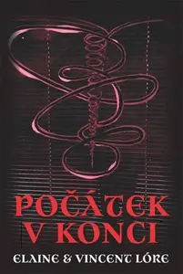 Počátek v konci - Elaine Lóre, Vincent Lóre