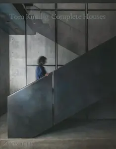 Tom Kundig: Complete Houses - Tom Kundig, Dung Ngo