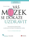 Váš mozek se dokáže uzdravit - Norman Doidge