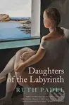 Daughters of The Labyrinth - Ruth Padel