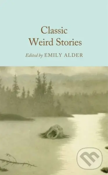 Classic Weird Stories - Emily Alder,Classic Weird Stories - Emily Alder