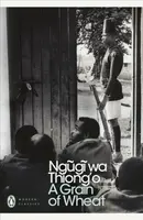 A Grain of Wheat - Thiong'o Ngugi Wa