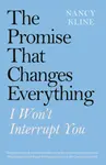 The Promise That Changes Everything - Nancy Kline