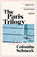 The Paris Trilogy - Colombe Schneck