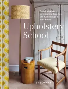 Upholstery School - Sonnaz Nooranvary