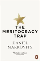 The Meritocracy Trap - Daniel Markovits