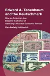 Edward A. Tenenbaum and the Deutschmark - Carl-Ludwig  Holtfrerich