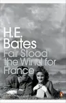 Fair Stood the Wind for France - E. Herbert Bates