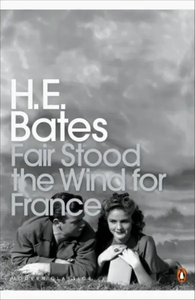 Fair Stood the Wind for France - E. Herbert Bates