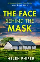 The Face Behind the Mask - Helen Phifer