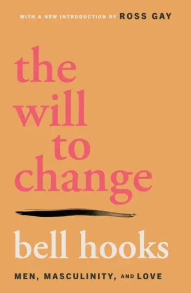 The Will to Change - Bell Hooks