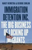 Immigration Detention Inc. - Deirdre Conlon, Nancy Hiemstra