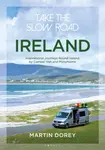 Take the Slow Road: Ireland - Martin Dorey