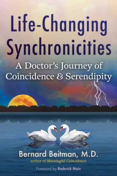 Life-Changing Synchronicities - Bernard Beitman