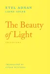 The Beauty of Light - Laure Adler, Etel Adnan