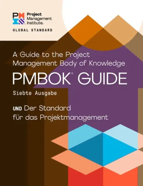A Guide to the Project Management Body of Knowledge (PMBOKÂ® Guide) â€“ Seventh Edition and The Standard for Project Management (GERMAN) - Project Man