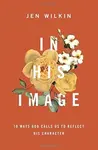 In His Image - Jen Wilkin