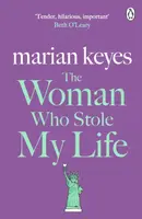 The Woman Who Stole My Life - Marian Keyes