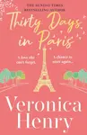 Thirty Days in Paris - Veronica Henry
