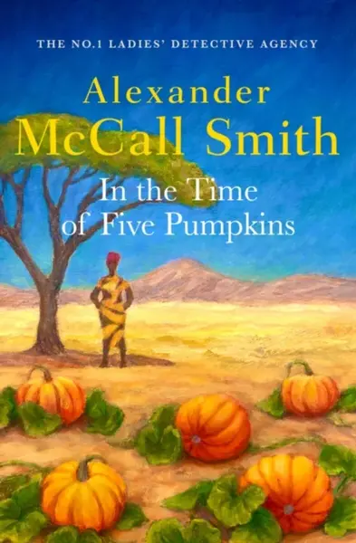 In the Time of Five Pumpkins - Alexander McCall Smith