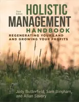 Holistic Management Handbook, Third Edition - Allan Savory, Jody Butterfield, Sam Bingham