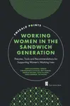 Working Women in the Sandwich Generation - Dorota  Kwiatkowska-Ciotucha, Veerle  Lengeler, Urszula  Zaluska, Tim  Gielens, Miet  Timmers, Mervi  Rajah