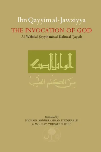 Ibn Qayyim al-Jawziyya on the Invocation of God - Ibn Qayyim al-Jawziyya