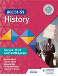 BGE S1-S3 History: Second, Third and Fourth Levels - Simon Woods, Eleanor Trevena, Angela Keil, Claire Wood, Brian McMaster